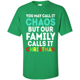 Chaos Family Calls It Christmas - Shirt