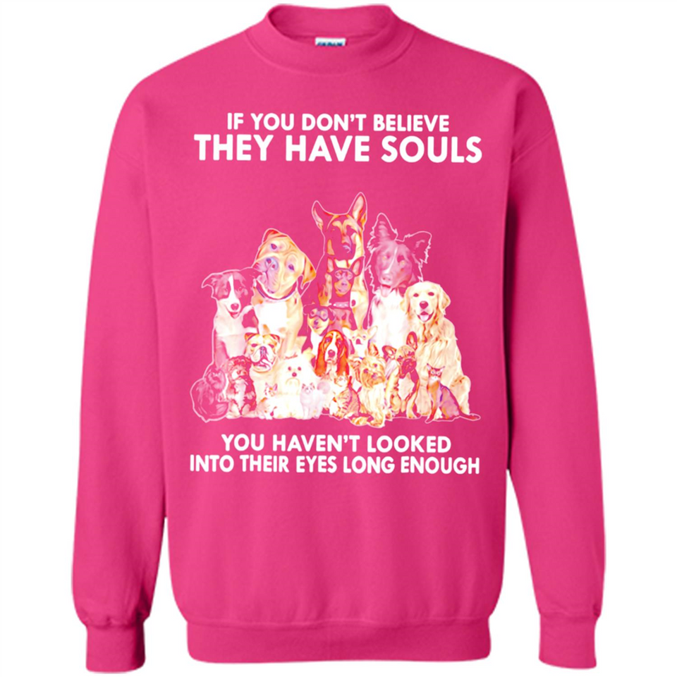 IF YOU DON'T BELIEVE THEY HAVE SOULS