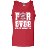 Philadelphia Eagles Forever For ever not just when we win - Tank Top