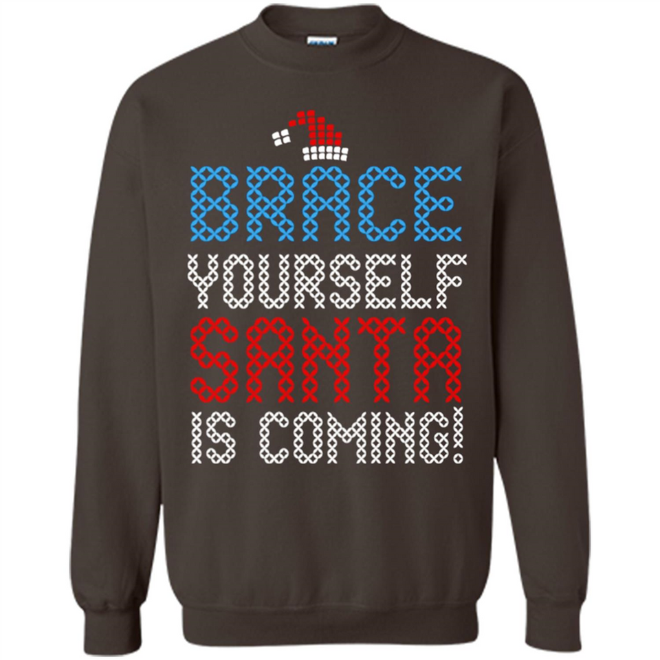 Brace Yourself Santa is coming Christmas - Sweatshirt