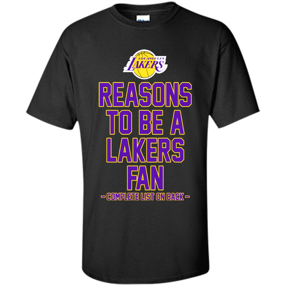 Reasons to be a Los Angeles Lakers Fan Complete List on Back - Shirt