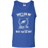 Don't Ask Me Why I'm A Philadelphia Eagles Fan Ask Yourself