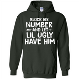 Block His Number and Let Lil Ugly have Him - Hoodie