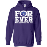 Minnesota Timberwolves Forever For ever not just when we win - Hoodie