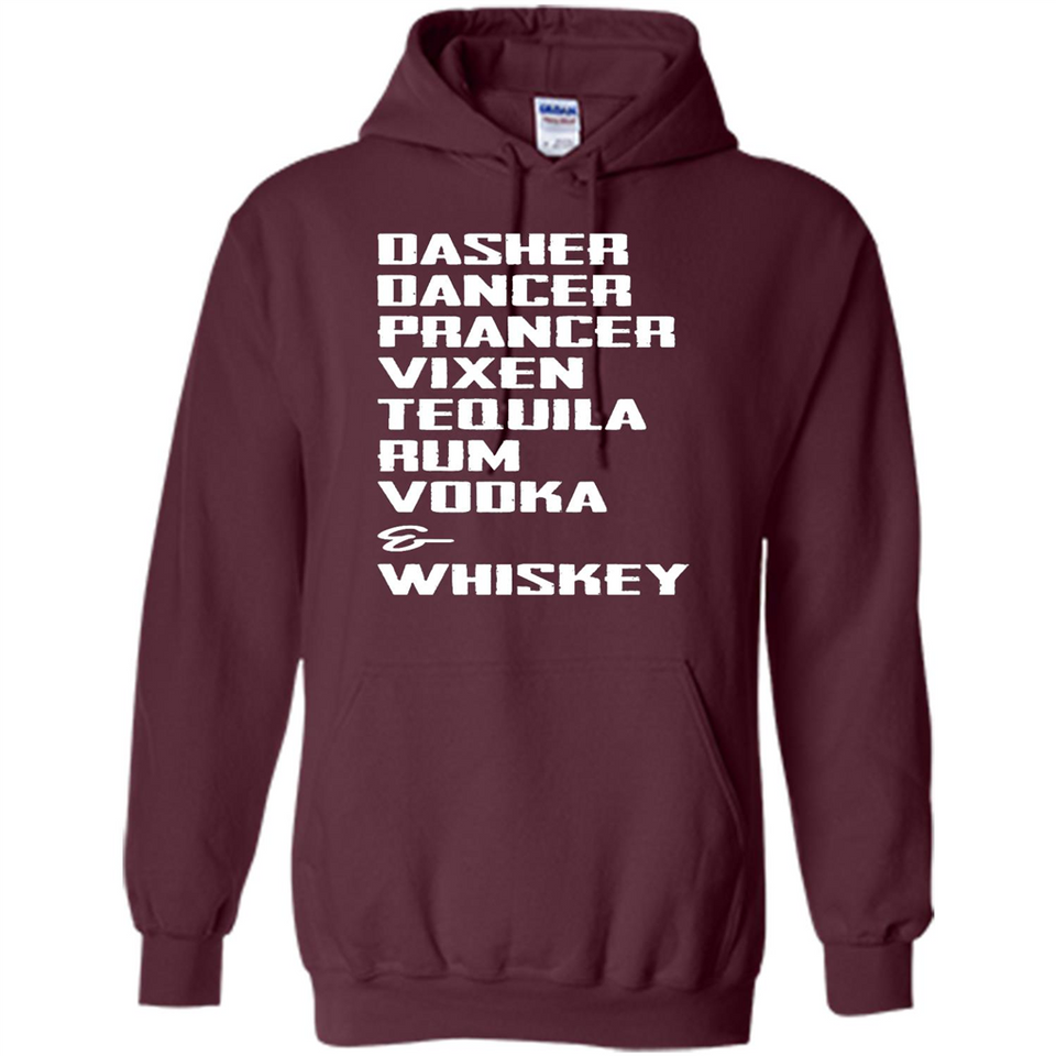 Dasher Dancer Prancer Vixen Tequila Rum Vodka Whiskey Reindeer Christmas T-Shirt - Hoodie