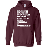 Dasher Dancer Prancer Vixen Tequila Rum Vodka Whiskey Reindeer Christmas T-Shirt - Hoodie