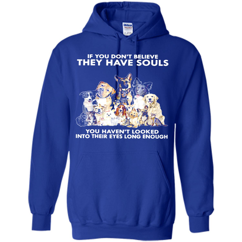 IF YOU DON'T BELIEVE THEY HAVE SOULS