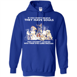 IF YOU DON'T BELIEVE THEY HAVE SOULS