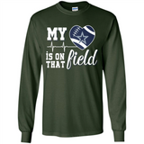 Dallas Cowboys Football My Heart is on that Field - Long Sleeve T-Shirt