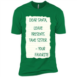 Dear Santa Leave Presents Take Sister Christmas - Premium Short Sleeve T-Shirt