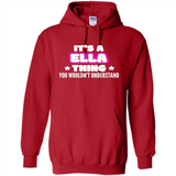 It's A Ella Thing You Wouldn't Understand - Hoodie