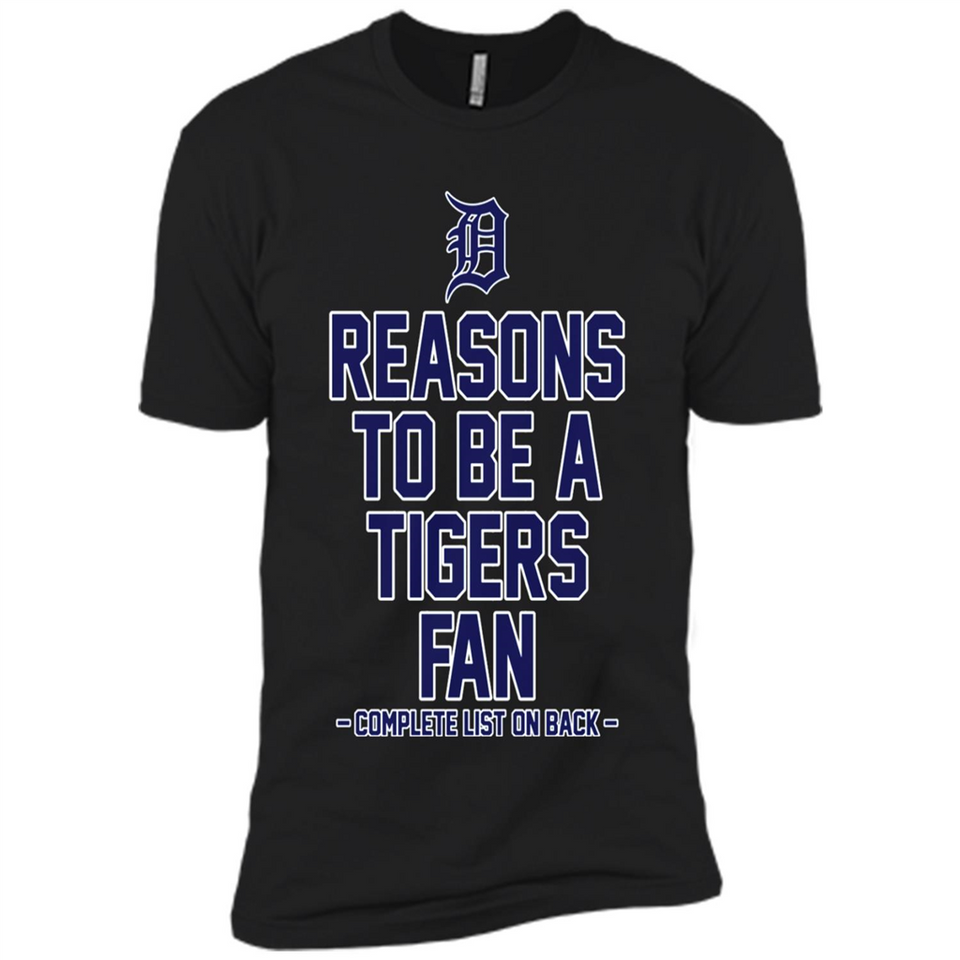 Reasons to be a Detroit Tigers Fan Complete List on Back - Premium Short Sleeve T-Shirt