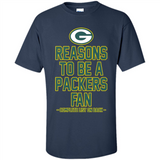 Reasons to be a Green Bay Packers Fan Complete List on Back - Shirt