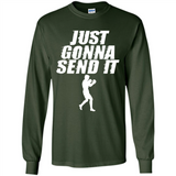 Just Gonna Send It Boxing Boxer Fighter Kick Fighting - Long Sleeve T-Shirt