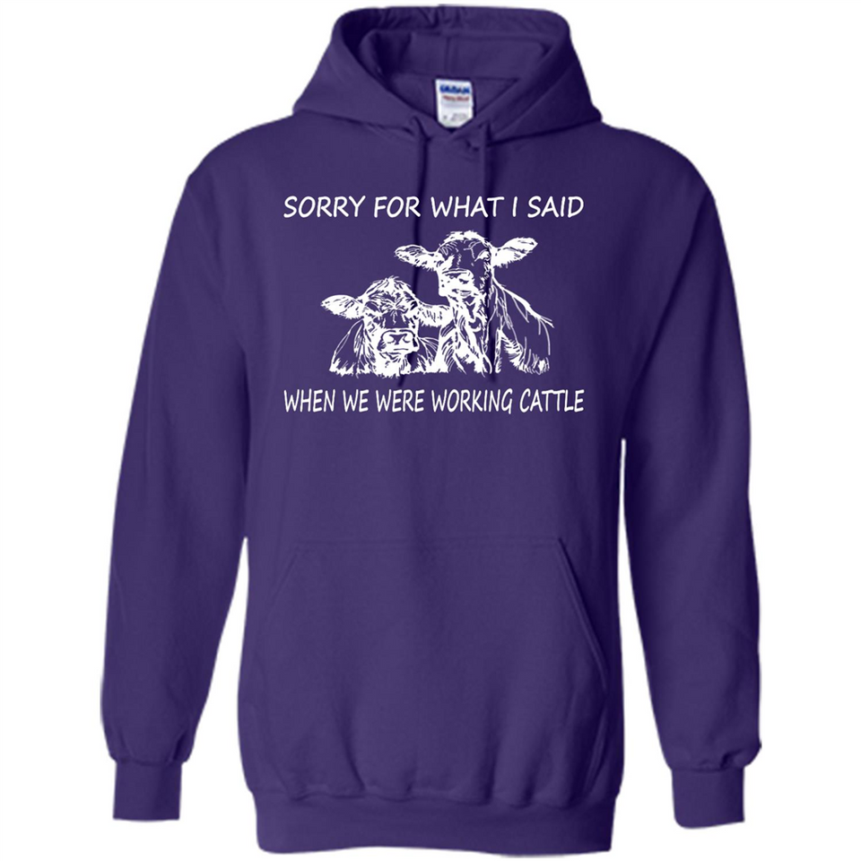 Sorry For What I Said When We Were Working Cattle