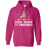 Will Trade My Little Sister For Presents Christmas - Hoodie