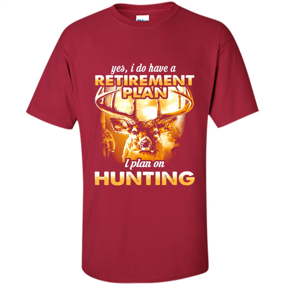 Yes I Do Have A Retirement Plan I Plan On Hunting Christmas PINGPONG