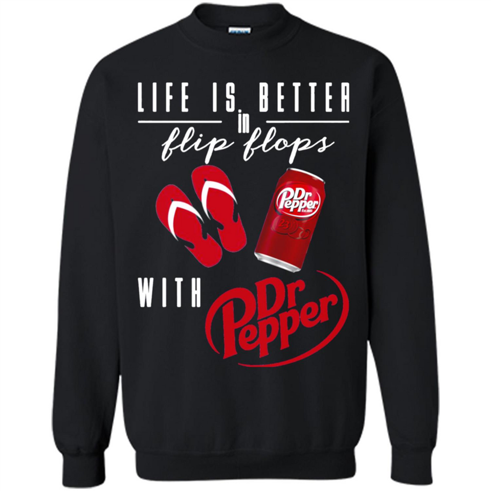 LIFE IS BETTER IN FLIP FLOPS WITH DR PEPPER