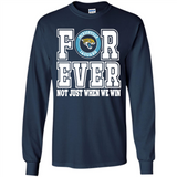 Jacksonville Jaguars Forever For ever not just when we win - Long Sleeve T-Shirt
