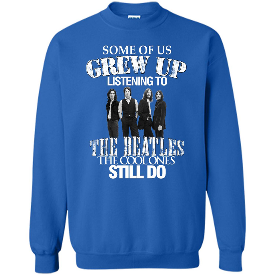 Some of us grew up listening to the beatles