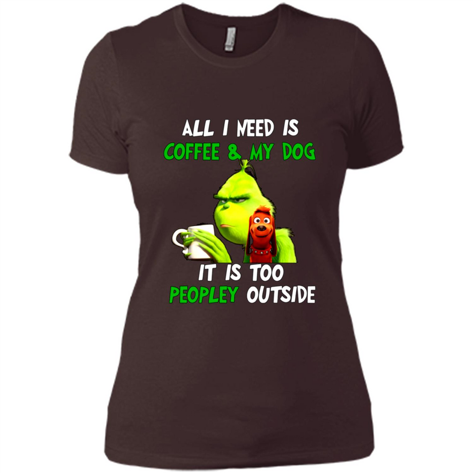 The Grinch - All I Need Is Coffee & My Dog It Is Too Peopley Outside