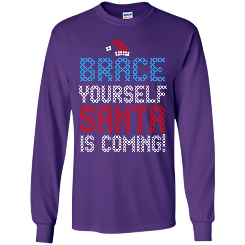 Brace Yourself Santa is coming Christmas - Long Sleeve T-Shirt