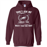Don't Ask Me Why I'm A Philadelphia Eagles Fan Ask Yourself