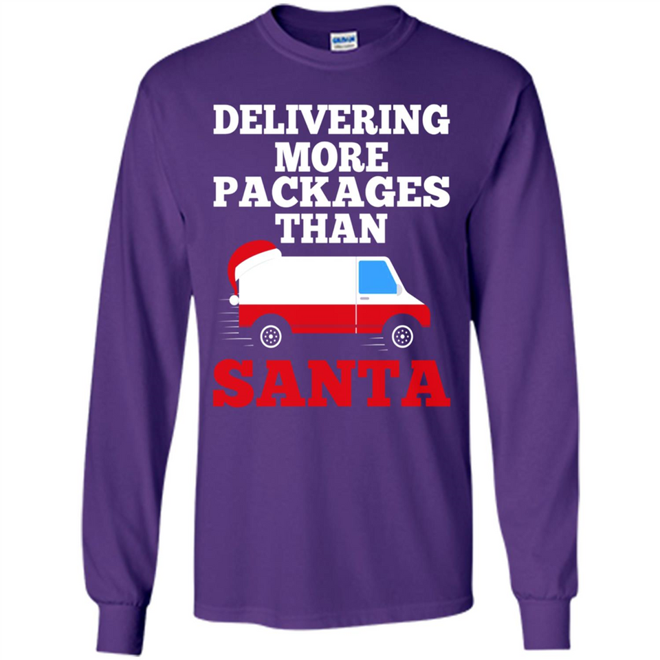 Delivering More Packages Than Santa Shirt - Postal Gift - Long Sleeve T-Shirt