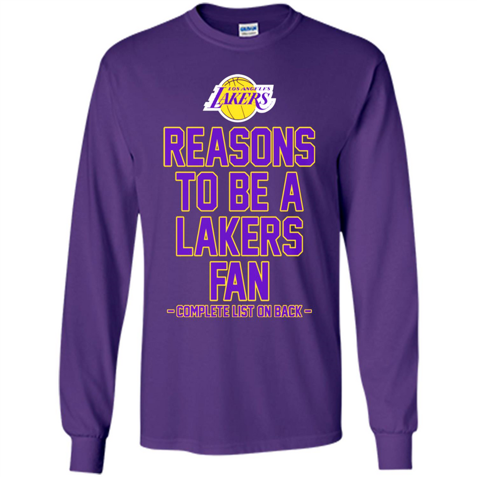 Reasons to be a Los Angeles Lakers Fan Complete List on Back - Long Sleeve T-Shirt
