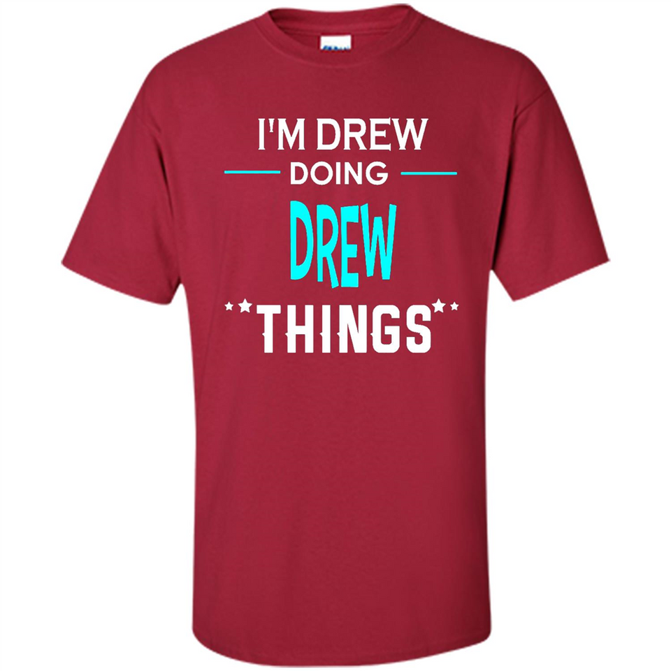 I'm Drew Doing Drew Things Funny First Name - Shirt