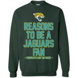 Reasons to be a Jacksonville Jaguars Fan Complete List on Back - Sweatshirt