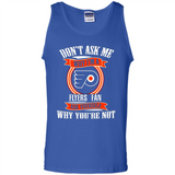 Don't Ask Me Why I'm A Philadelphia Flyers Fan Ask Yourself