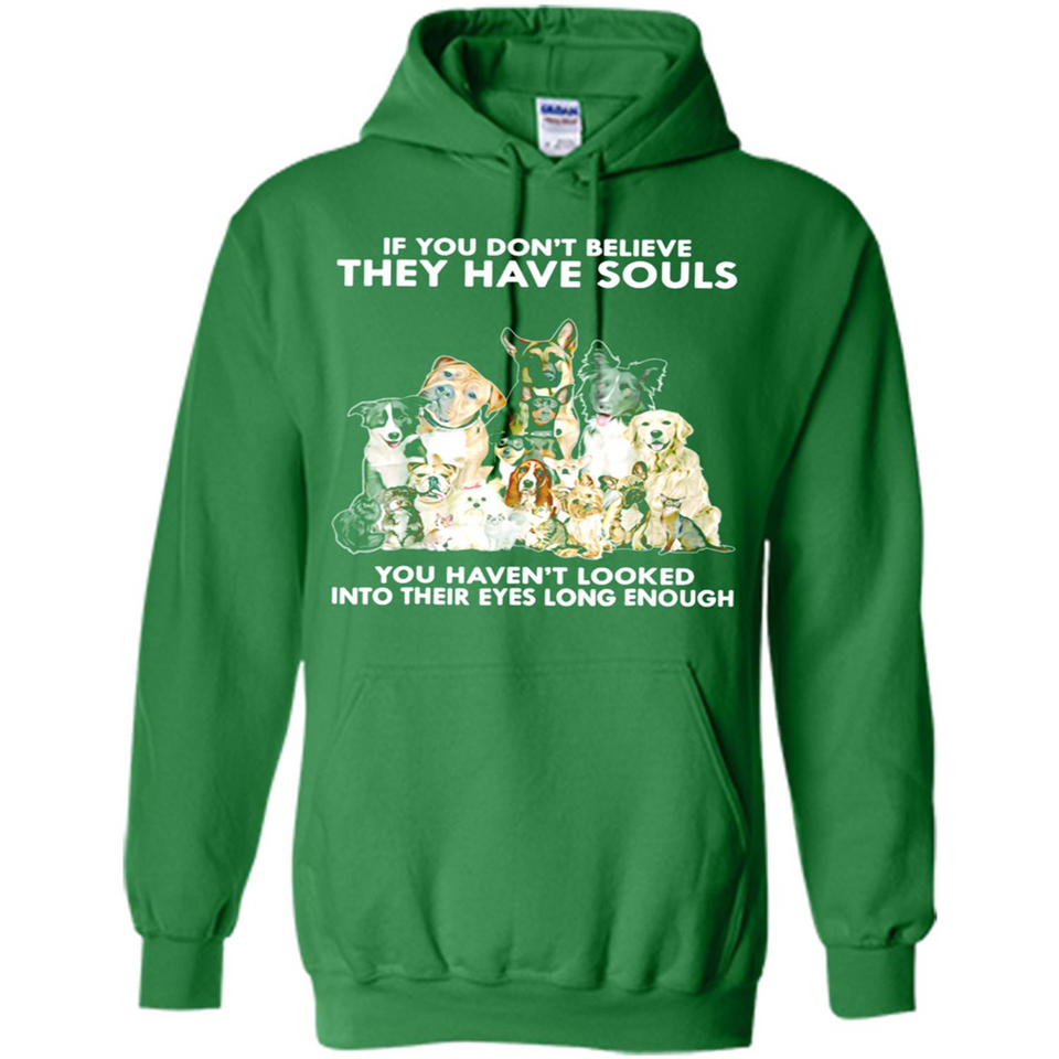 IF YOU DON'T BELIEVE THEY HAVE SOULS