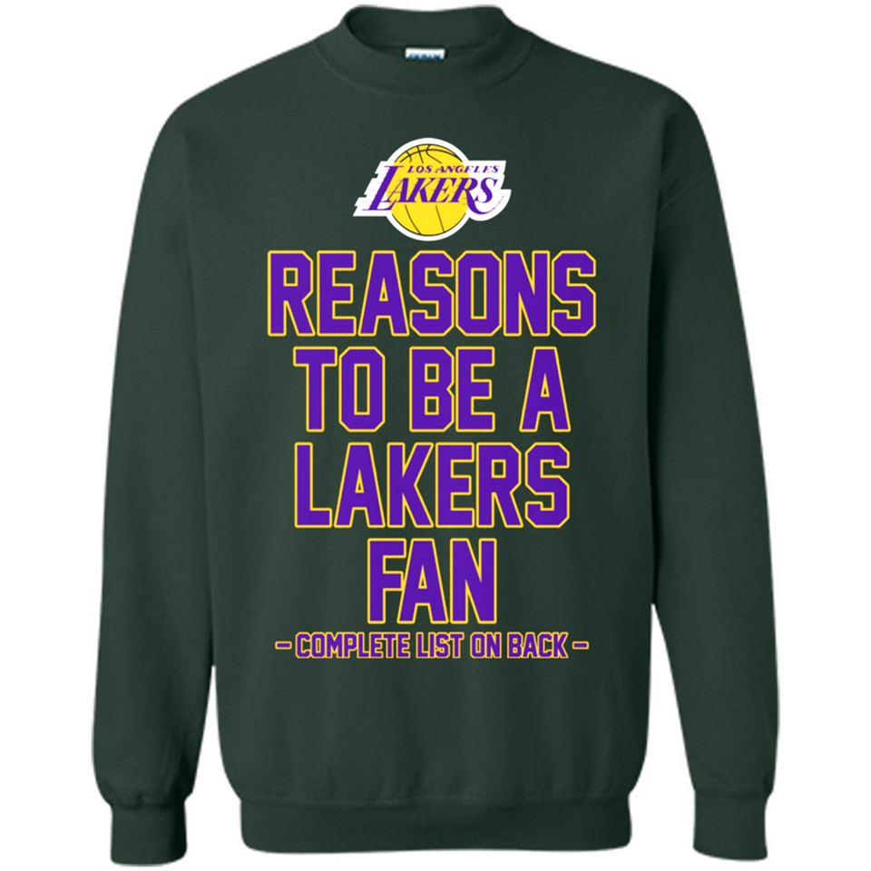 Reasons to be a Los Angeles Lakers Fan Complete List on Back - Sweatshirt