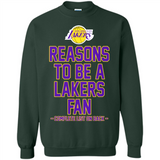 Reasons to be a Los Angeles Lakers Fan Complete List on Back - Sweatshirt