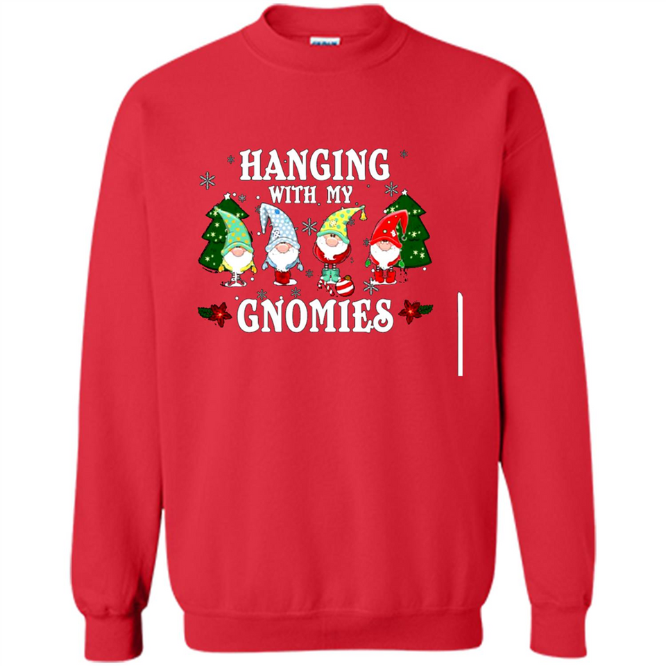 Christmas Garden Gnome Hanging With My Gnomies - Sweatshirt