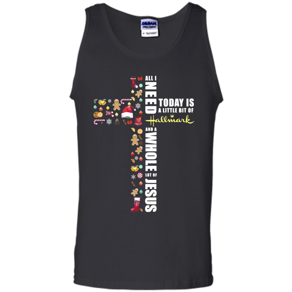 All I need today is a little bit of Hallmark and a whole lot of Jesus - Tank Top