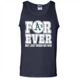 Oakland Athletics Forever For ever not just when we win - Tank Top
