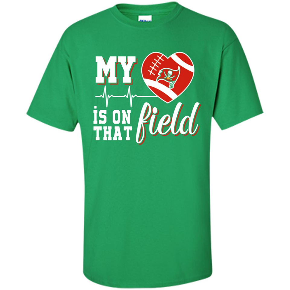Tampa Bay Buccaneers Football My Heart is on that Field - Shirt