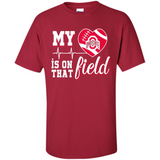 Ohio State Buckeyes Football My Heart is on that Field - Shirt