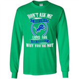 Don't Ask Me Why I'm A Detroit Lions Fan Ask Yourself