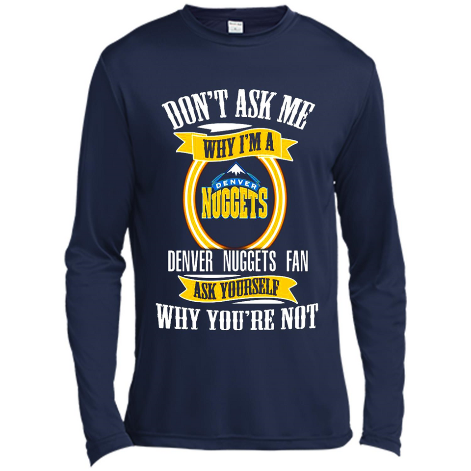 Don't Ask Me Why I'm A Denver Nuggets Fan Ask Yourself