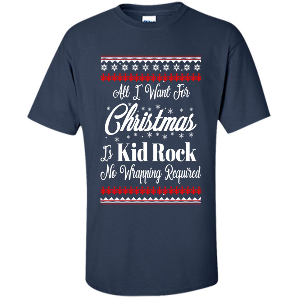 All I want for Christmas is kid rock no wrapping required sweater PINGPONG