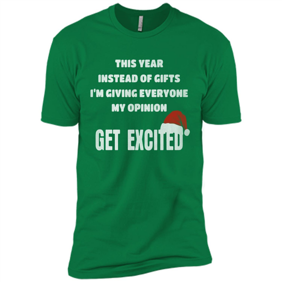 Christmas This Year Instead Of Gifts I’m Giving Everyone My Opinion Get Excited