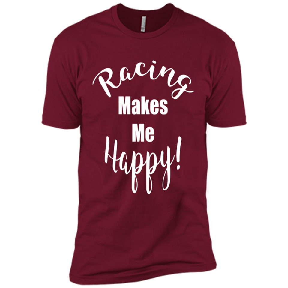 Racing Makes Me Happy! - Drag Racing Classic Fit