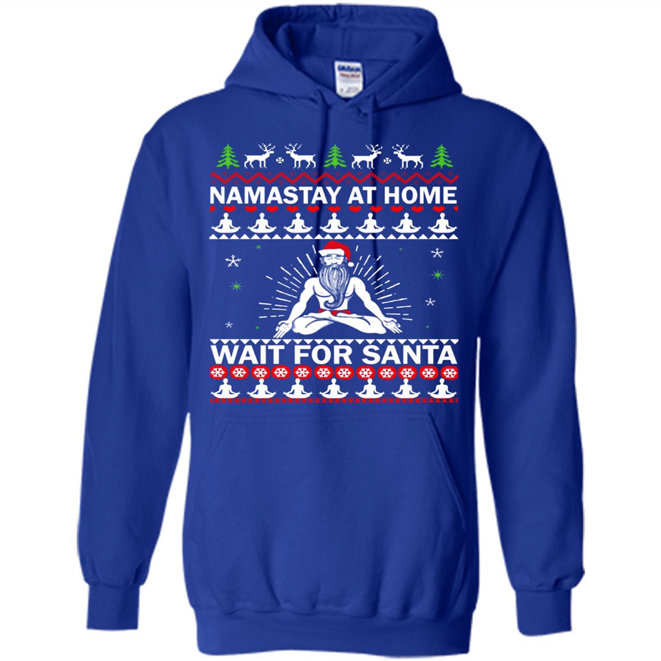 Namastay at home and wait for Santa Christmas - Hoodie
