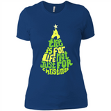 A Tree Is For Life Not Just For Christmas - Ladies' Boyfriend T-Shirt