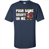 Pour Some Gravy On Me Funny Turkey Thanksgiving