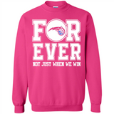 Orlando Magic Forever For ever not just when we win - Sweatshirt