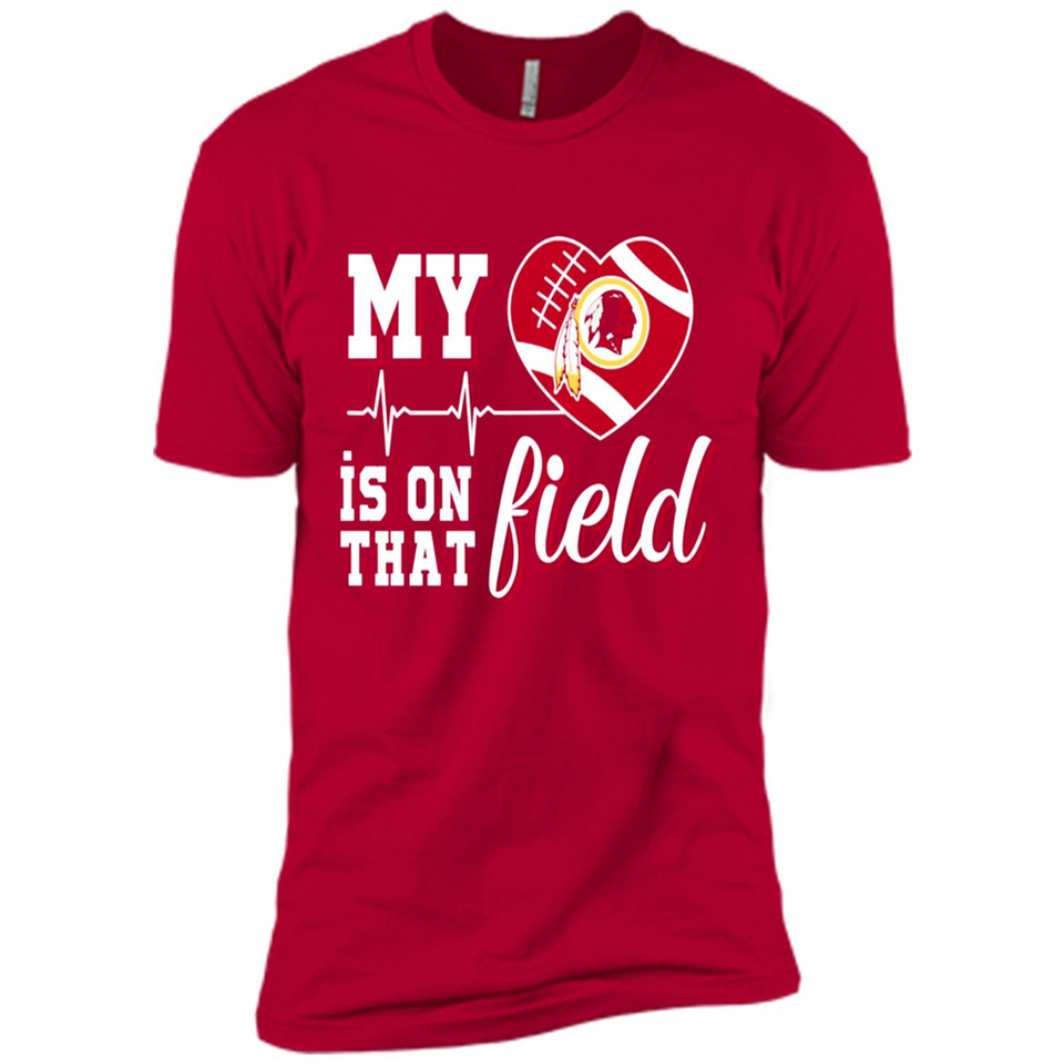Washington Redskins Football My Heart is on that Field - Premium Short Sleeve T-Shirt